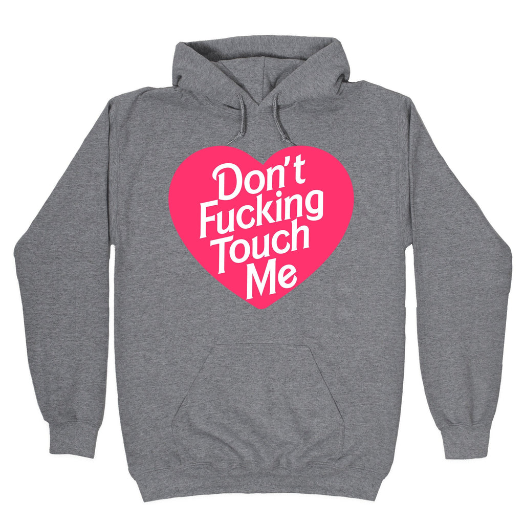 Don't Fucking Touch Me Hoodie T-Shirts, Sweatshirt | CoreVibeTees.com (Image 1)