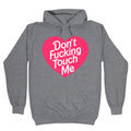Don't Fucking Touch Me Hoodie T-Shirts, Sweatshirt | CoreVibeTees.com (Image 1)