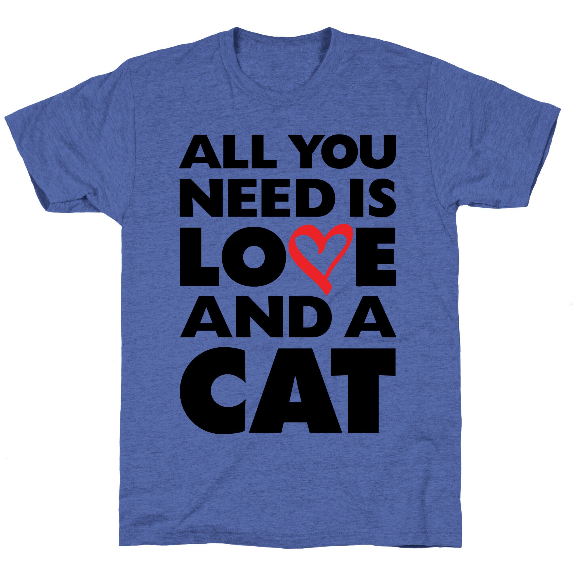 All You Need Is Love And A Cat Unisex Triblend Tee Hoodie, Sweatshirt | CoreVibeTees.com (Image 5)