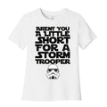 Aren't You a Little Short for a Stormtrooper Women's Cotton Tee Hoodie, Sweatshirt | CoreVibeTees.com (Image 1)