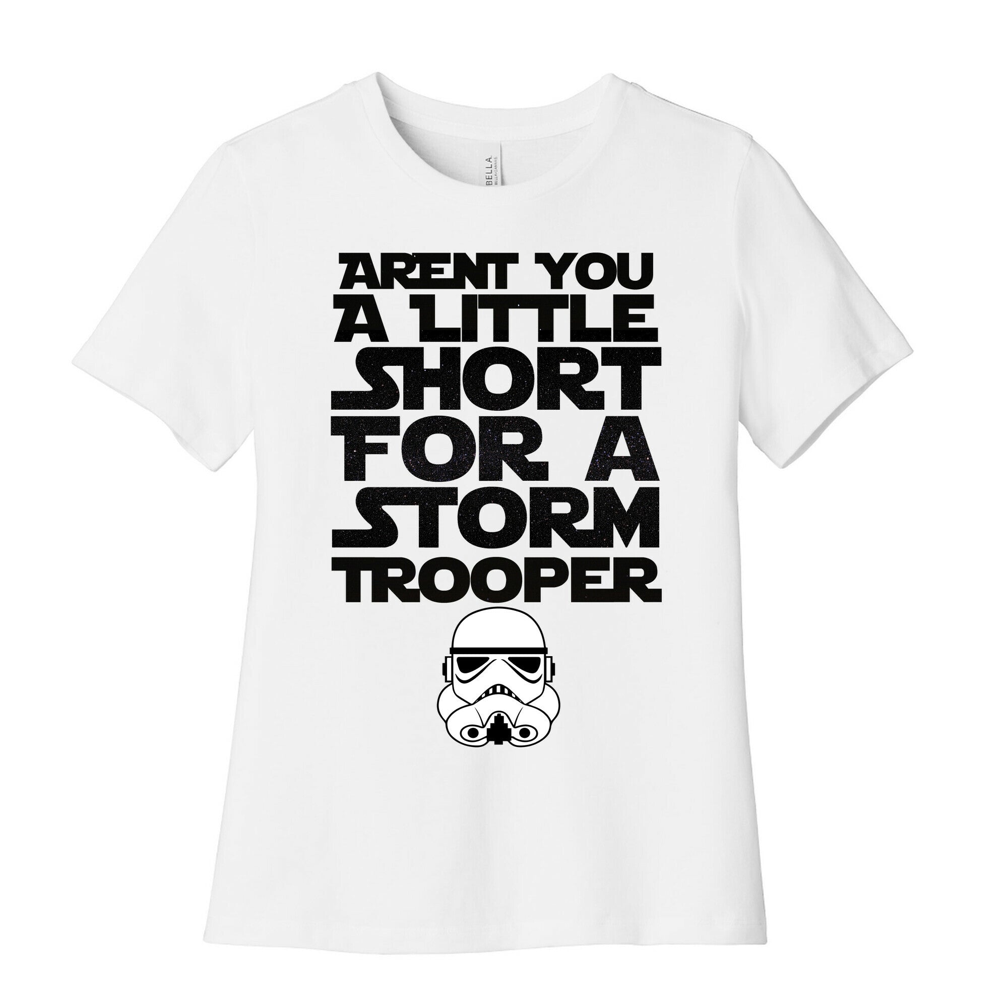 Aren't You a Little Short for a Stormtrooper Women's Cotton Tee Hoodie, Sweatshirt | CoreVibeTees.com (Image 1)