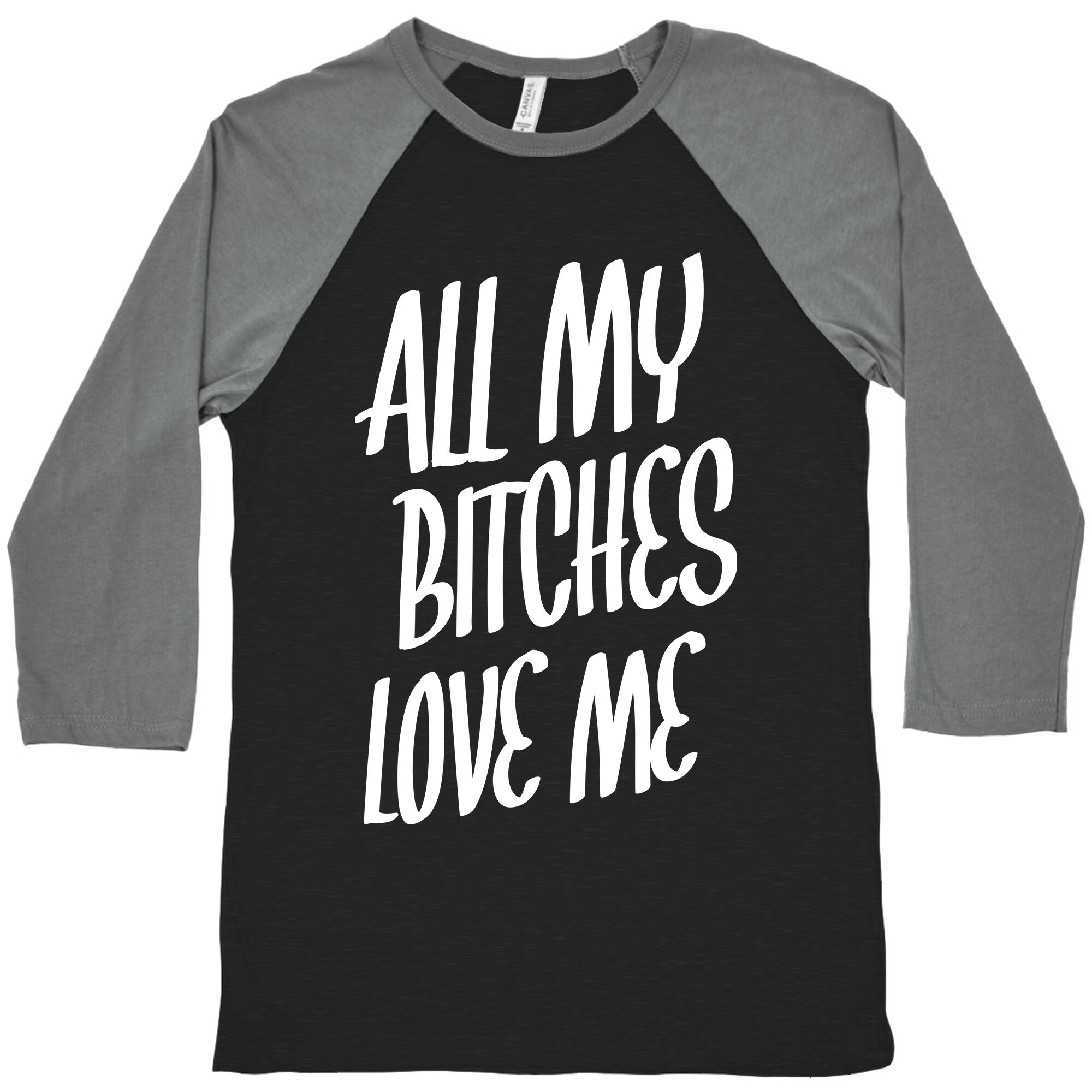 All My Bitches Love Me Baseball Tee Hoodie, Sweatshirt | CoreVibeTees.com (Image 1)