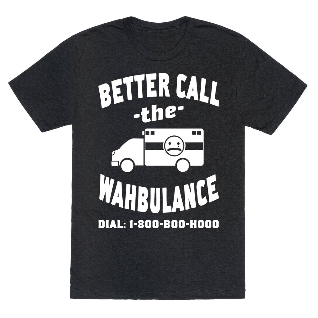 Better Call the Wahbulance Unisex Triblend Tee Hoodie, Sweatshirt | CoreVibeTees.com (Image 1)