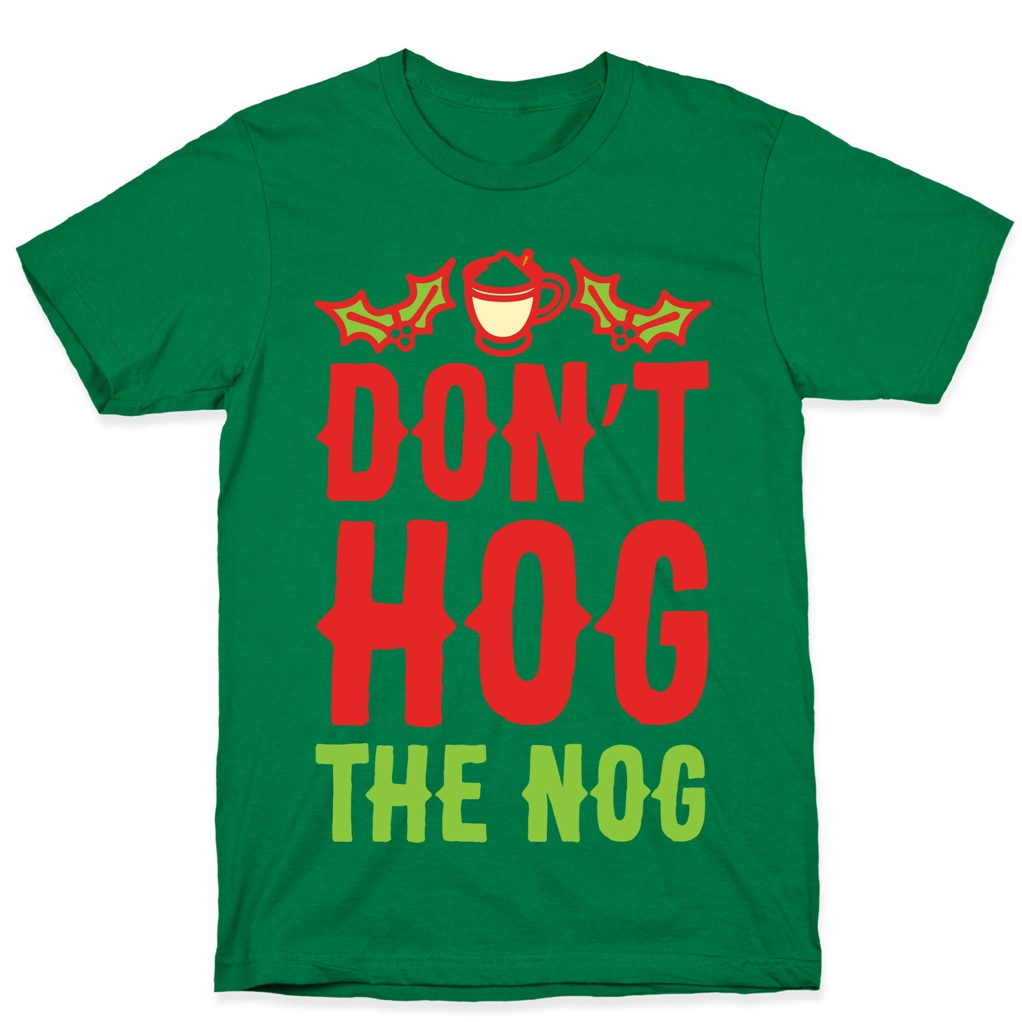 Don't Hog The Nog T-Shirt Hoodie, Sweatshirt | CoreVibeTees.com (Image 4)
