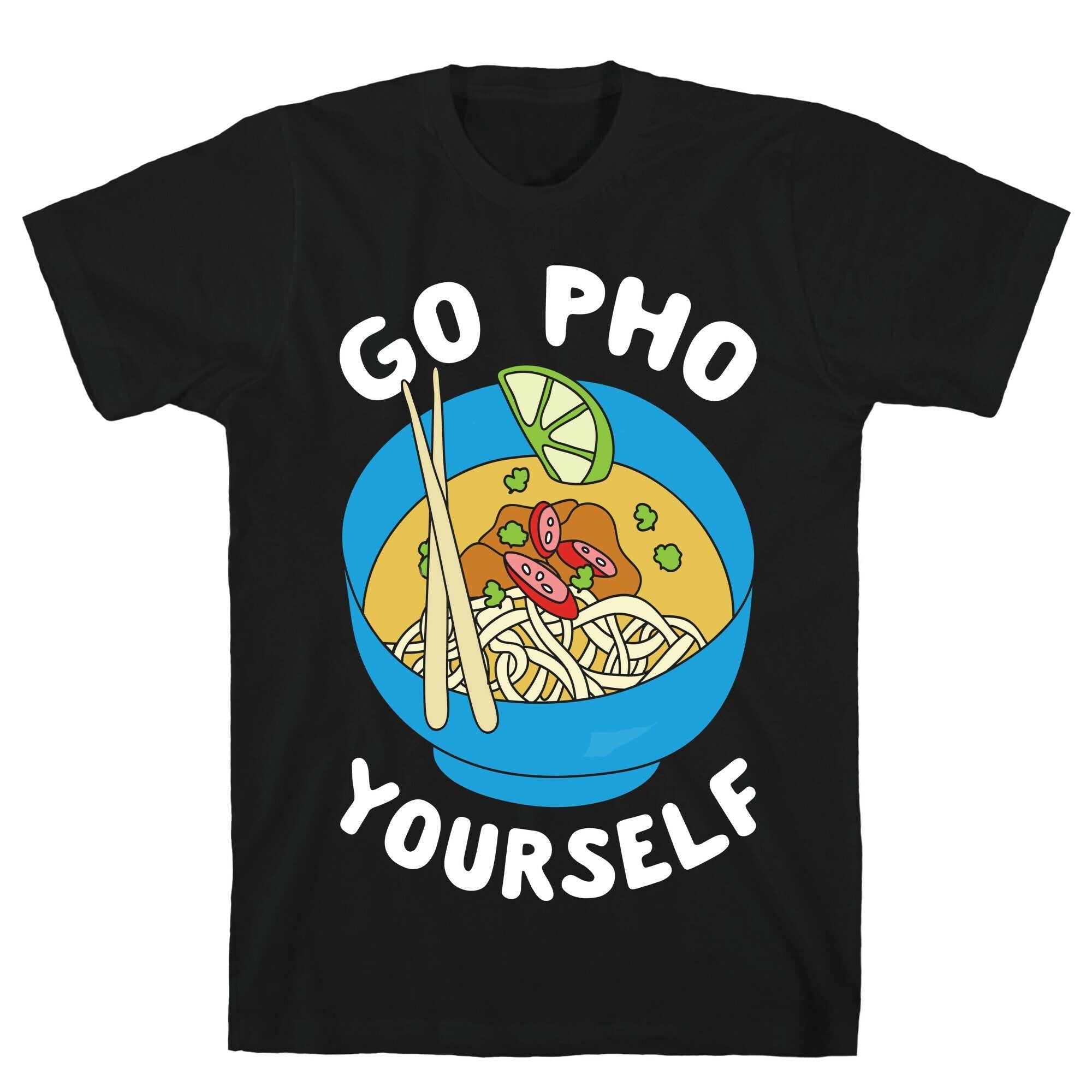 Go Pho Yourself T-Shirt Hoodie, Sweatshirt | CoreVibeTees.com (Image 1)