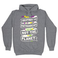 Destroy The Patriarchy Not The Planet Hoodie T-Shirts, Sweatshirt | CoreVibeTees.com (Image 1)