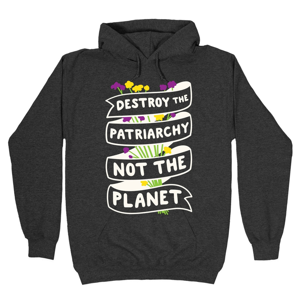 Destroy The Patriarchy Not The Planet Hoodie T-Shirts, Sweatshirt | CoreVibeTees.com (Image 3)