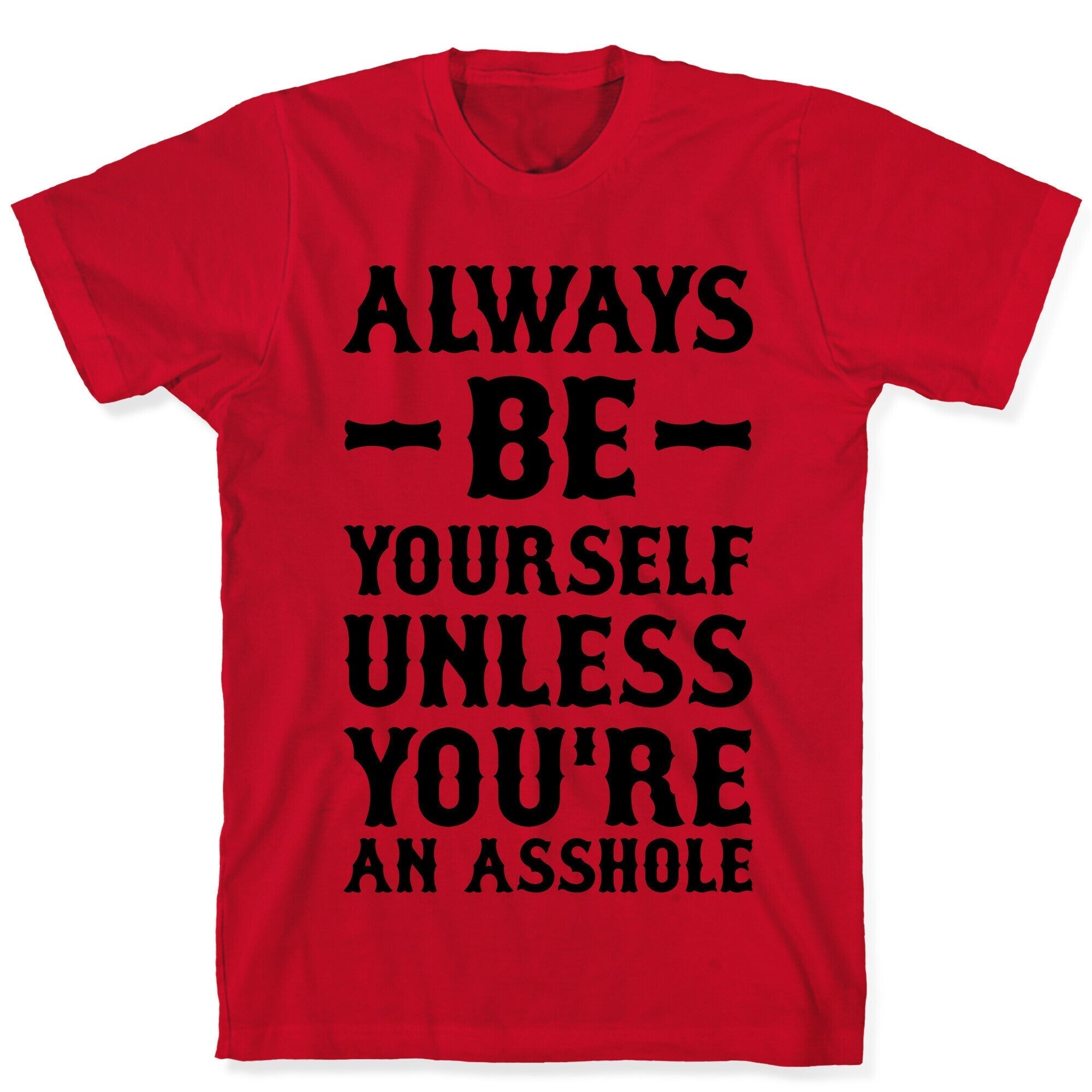 Always Be Yourself Unless You're An Asshole T-Shirt Hoodie, Sweatshirt | CoreVibeTees.com (Image 4)