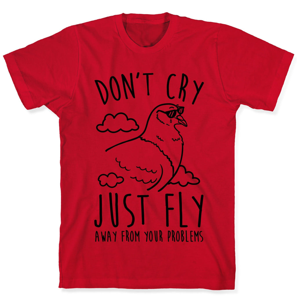 Don't Cry, Just Fly Away From Your Problems T-Shirt Hoodie, Sweatshirt | CoreVibeTees.com (Image 5)