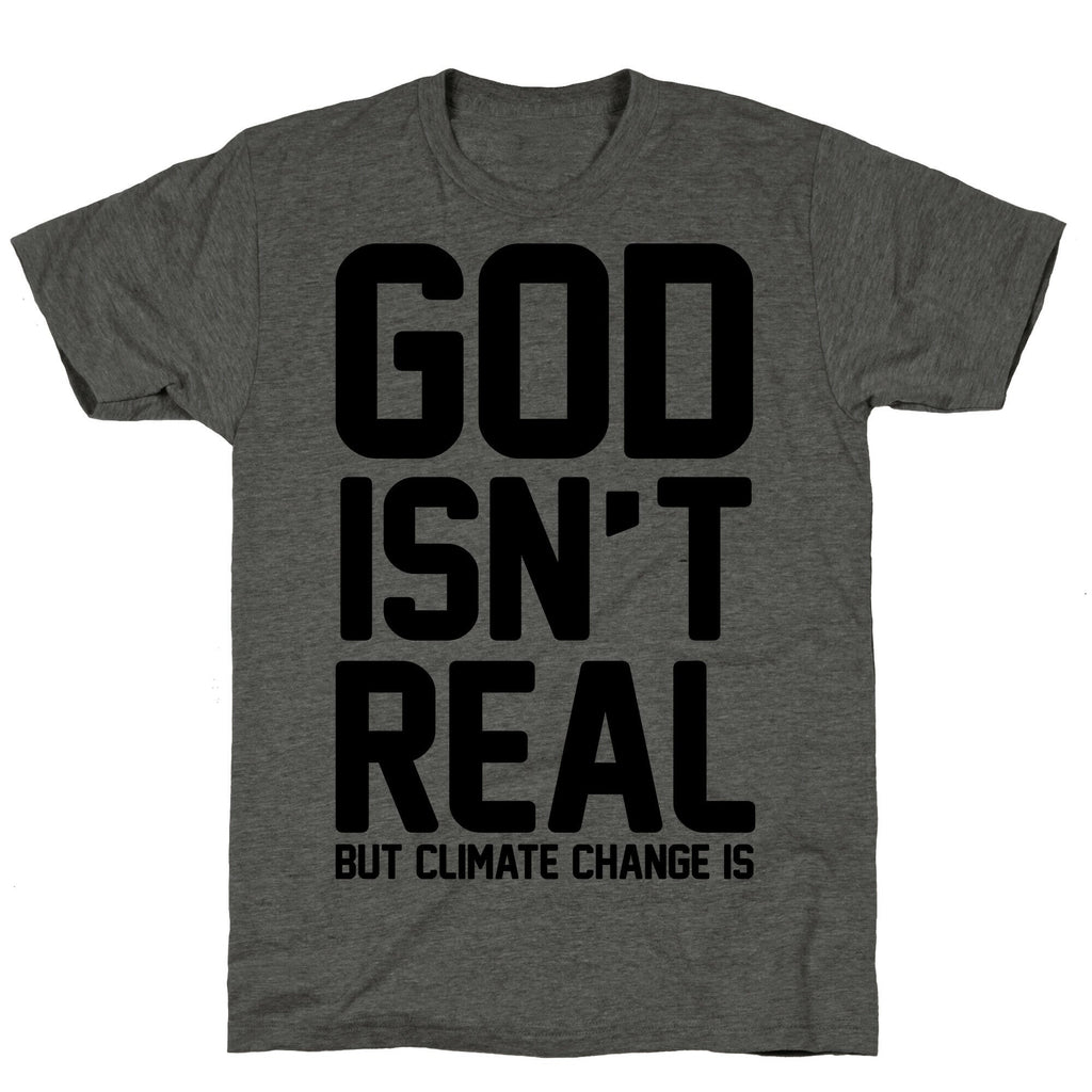 God Isn't Real But Climate Change Is Unisex Triblend Tee Hoodie, Sweatshirt | CoreVibeTees.com (Image 2)