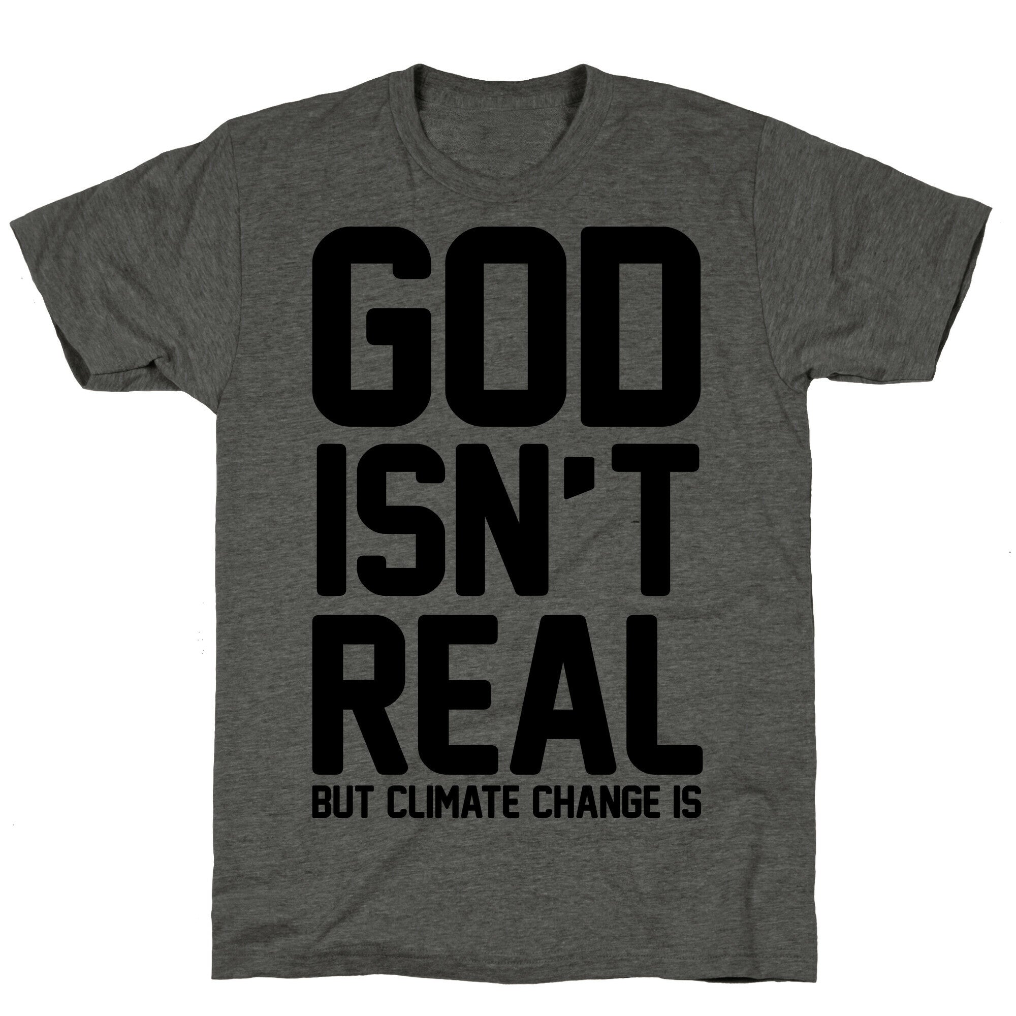 God Isn't Real But Climate Change Is Unisex Triblend Tee Hoodie, Sweatshirt | CoreVibeTees.com (Image 2)