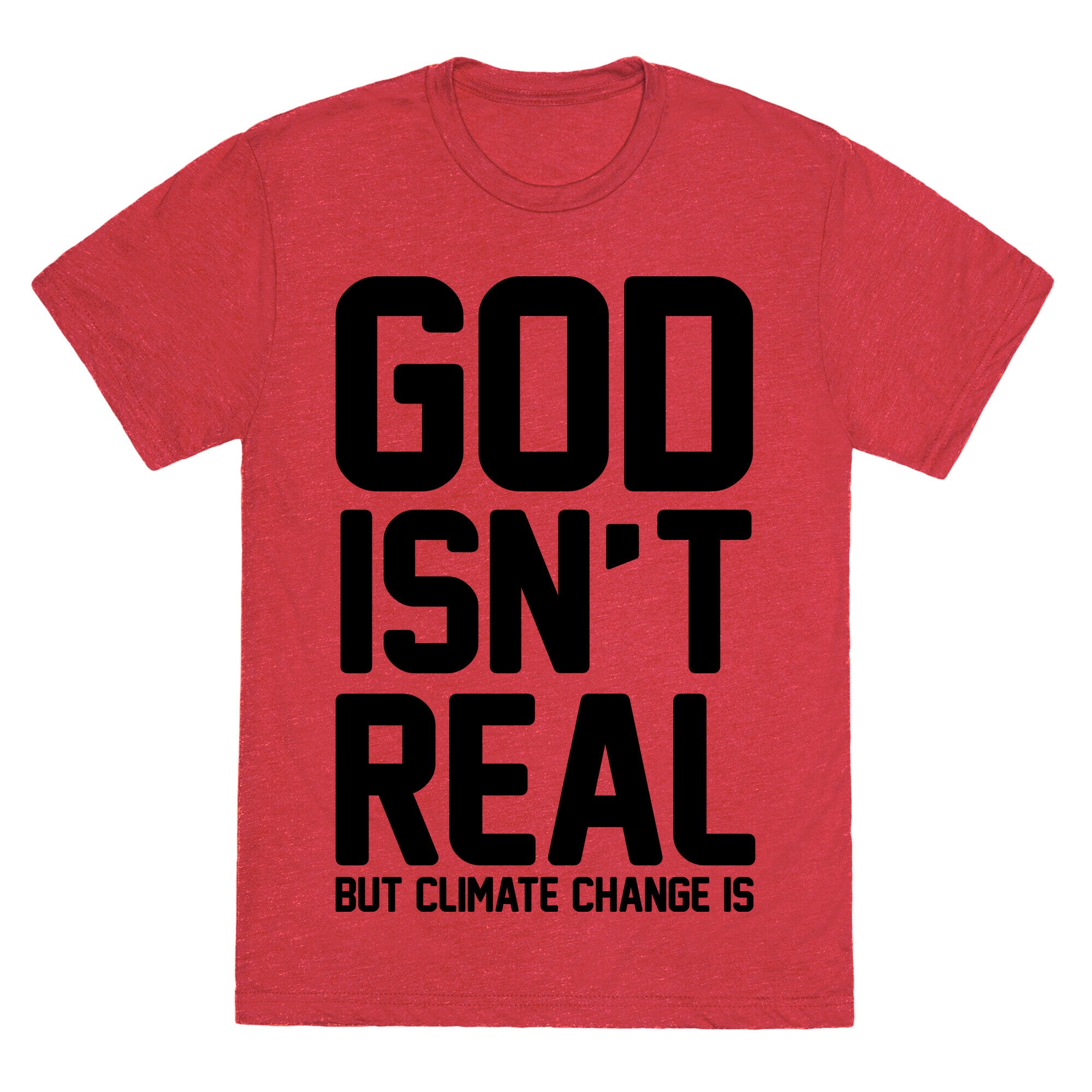 God Isn't Real But Climate Change Is Unisex Triblend Tee Hoodie, Sweatshirt | CoreVibeTees.com (Image 3)