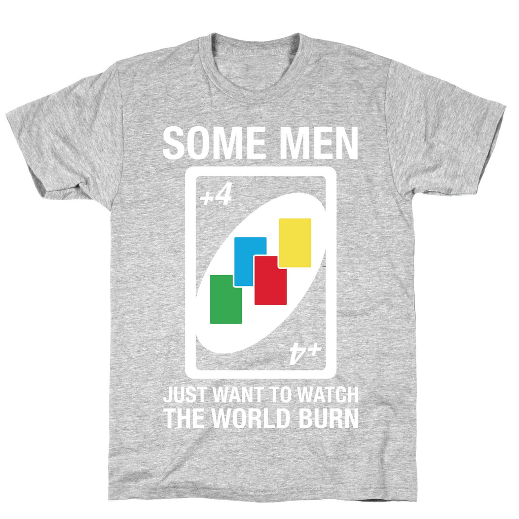 (UNO) Some Men Just Want To Watch The World Burn T-Shirt Hoodie, Sweatshirt | CoreVibeTees.com (Image 2)