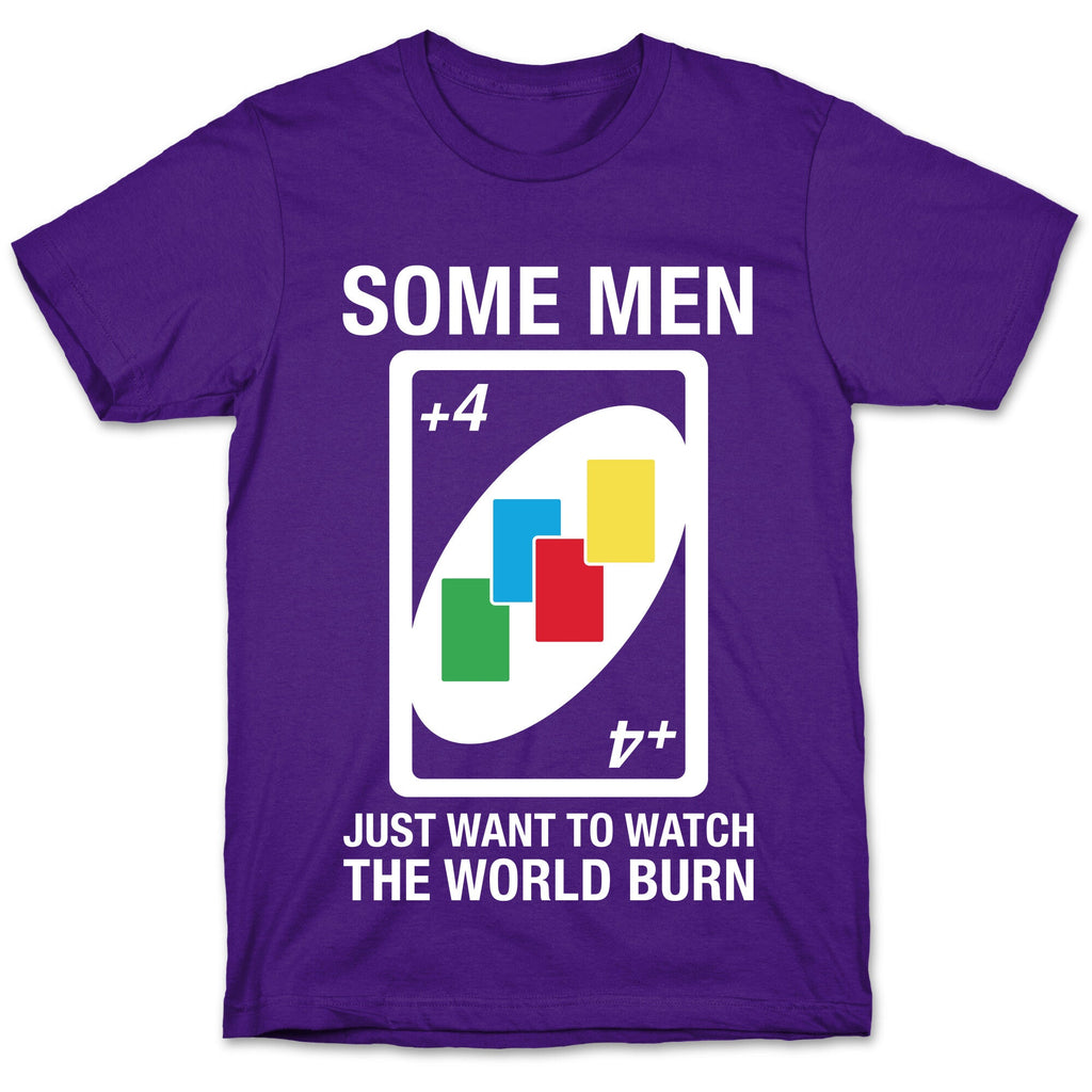(UNO) Some Men Just Want To Watch The World Burn T-Shirt Hoodie, Sweatshirt | CoreVibeTees.com (Image 5)