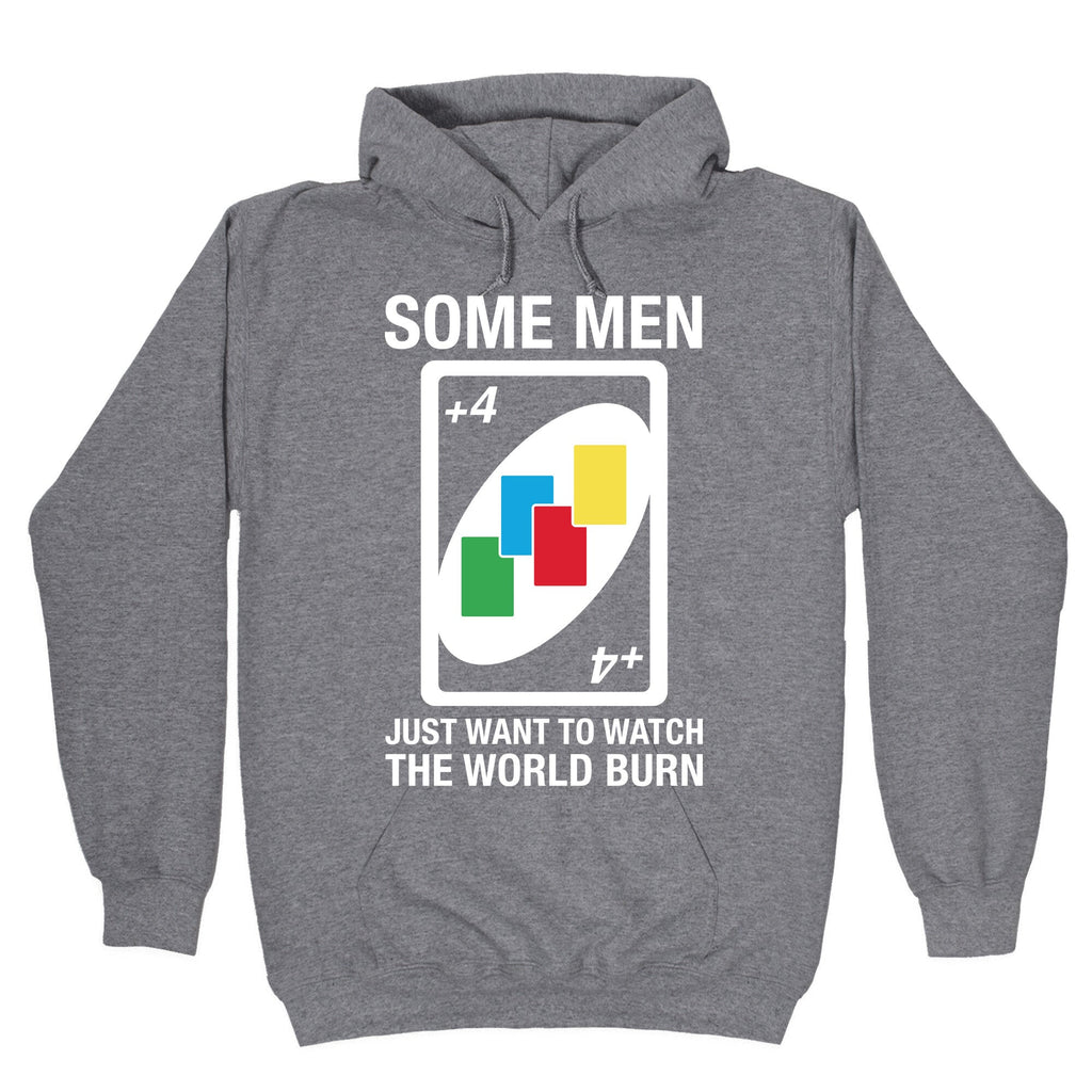 (UNO) Some Men Just Want To Watch The World Burn Hoodie T-Shirts, Sweatshirt | CoreVibeTees.com (Image 1)