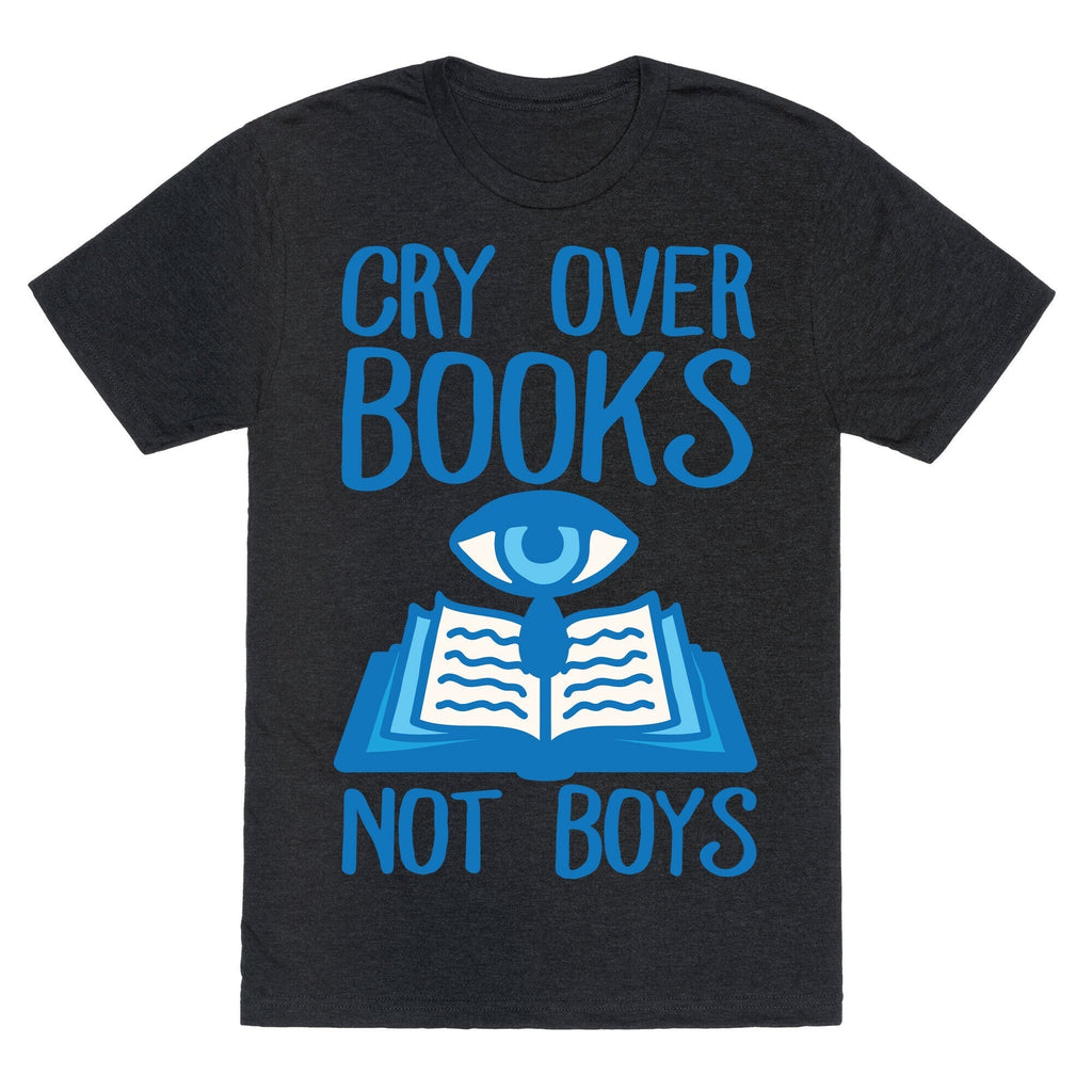 Cry Over Books Not Boys Unisex Triblend Tee Hoodie, Sweatshirt | CoreVibeTees.com (Image 1)