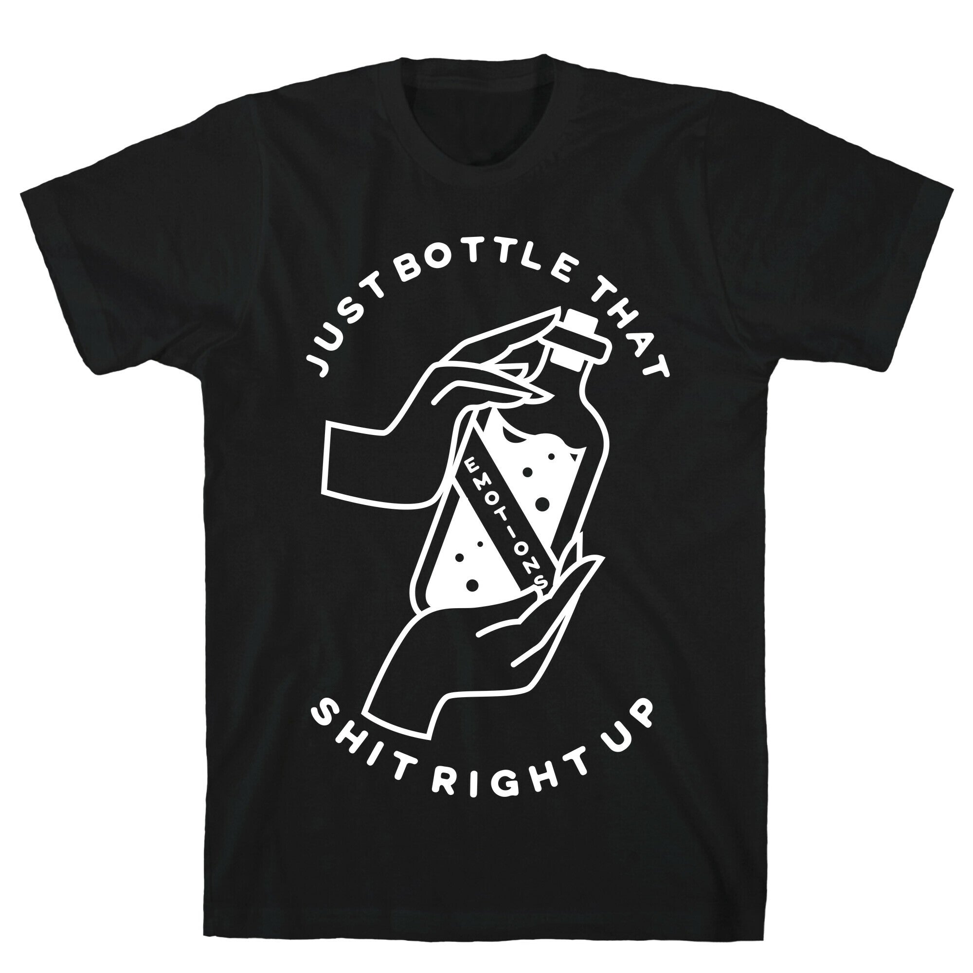 Emotions Just Bottle That Shit Up T-Shirt Hoodie, Sweatshirt | CoreVibeTees.com (Image 1)