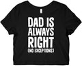 Dad Is Always Right (No Exceptions) Graphic Baby Tee Style001 Hoodie, Sweatshirt | CoreVibeTees.com (Image 1)