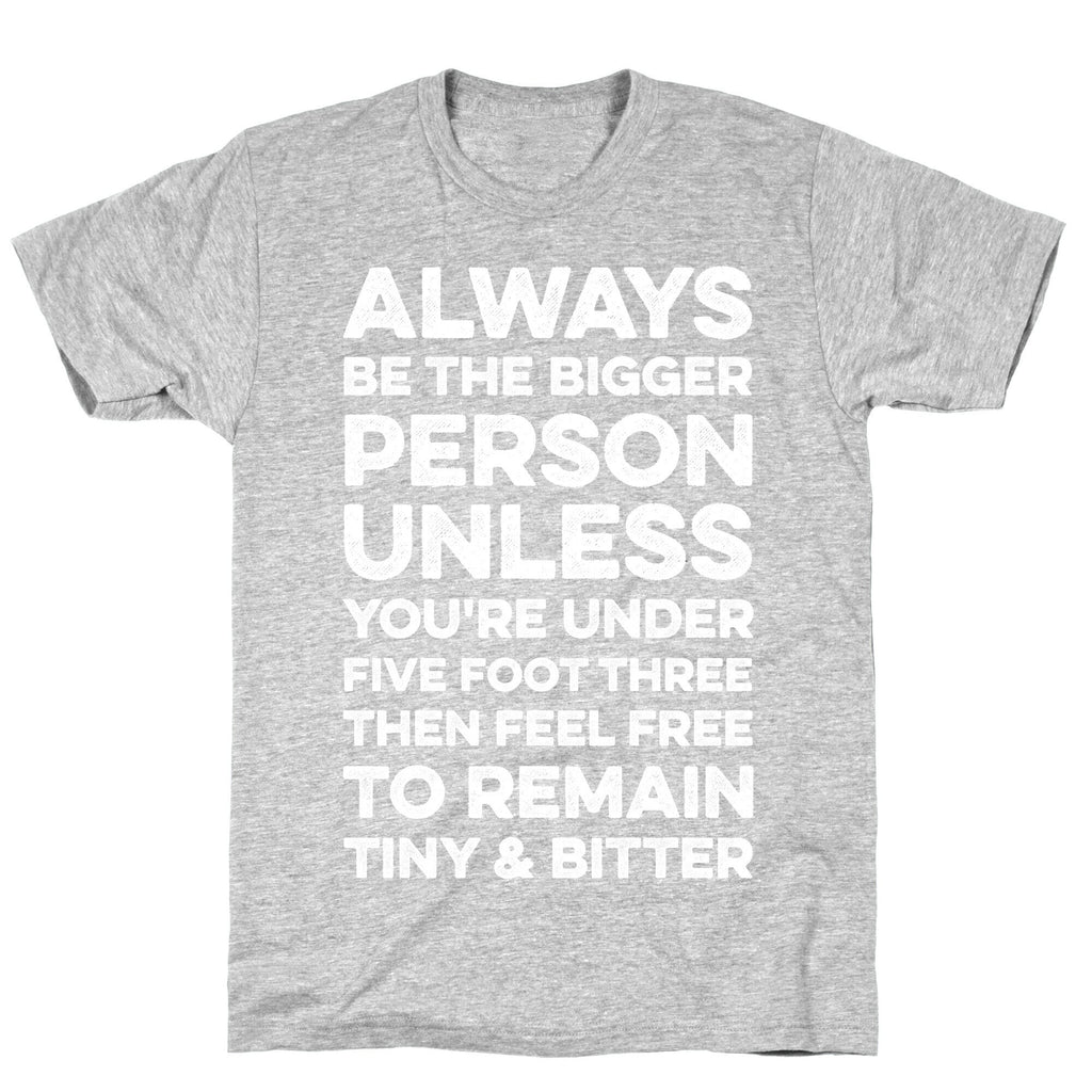 Always Be The Bigger Person T-Shirt Hoodie, Sweatshirt | CoreVibeTees.com (Image 2)