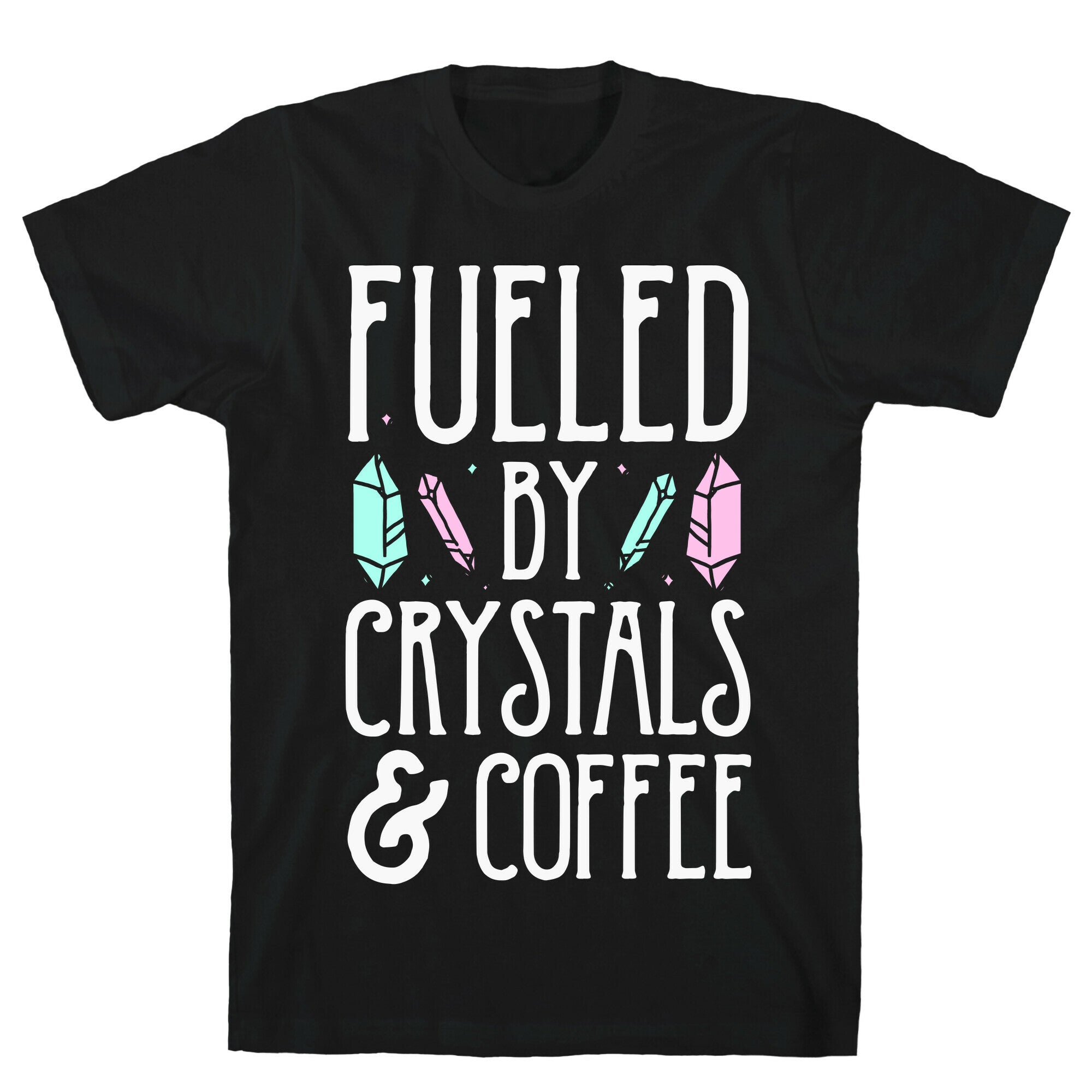 Fueled By Crystals & Coffee T-Shirt Style001 Hoodie, Sweatshirt | CoreVibeTees.com (Image 1)