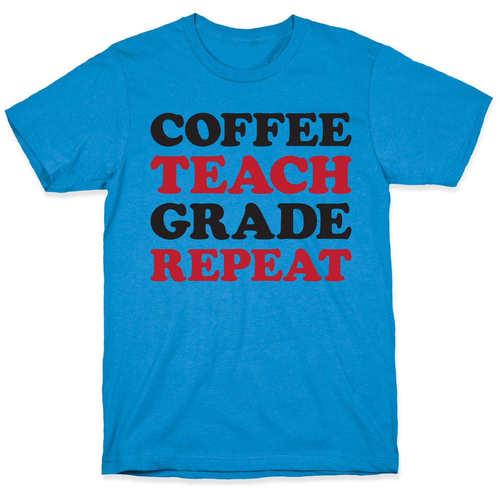 Coffee Teach Grade Repeat T-Shirt Hoodie, Sweatshirt | CoreVibeTees.com (Image 1)