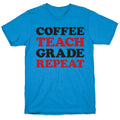 Coffee Teach Grade Repeat T-Shirt Hoodie, Sweatshirt | CoreVibeTees.com (Image 1)