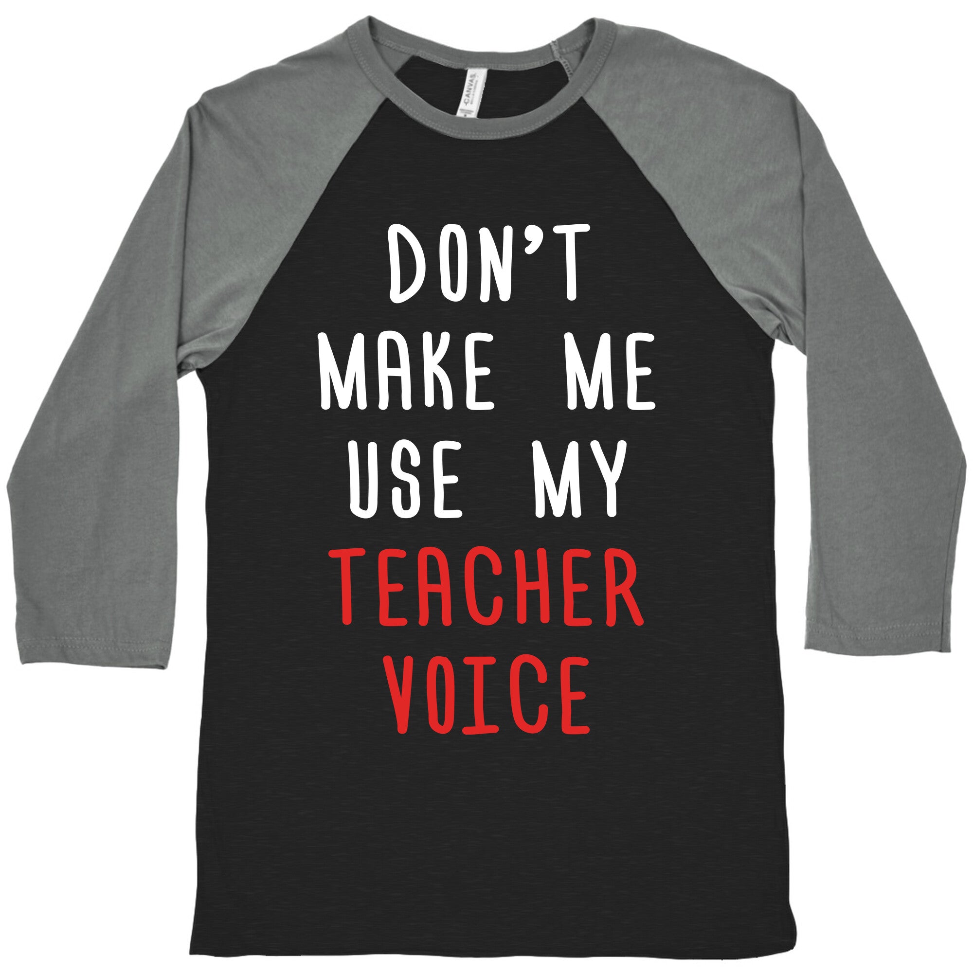 Don't Make Me Use My Teacher Voice Baseball Tee Hoodie, Sweatshirt | CoreVibeTees.com (Image 1)