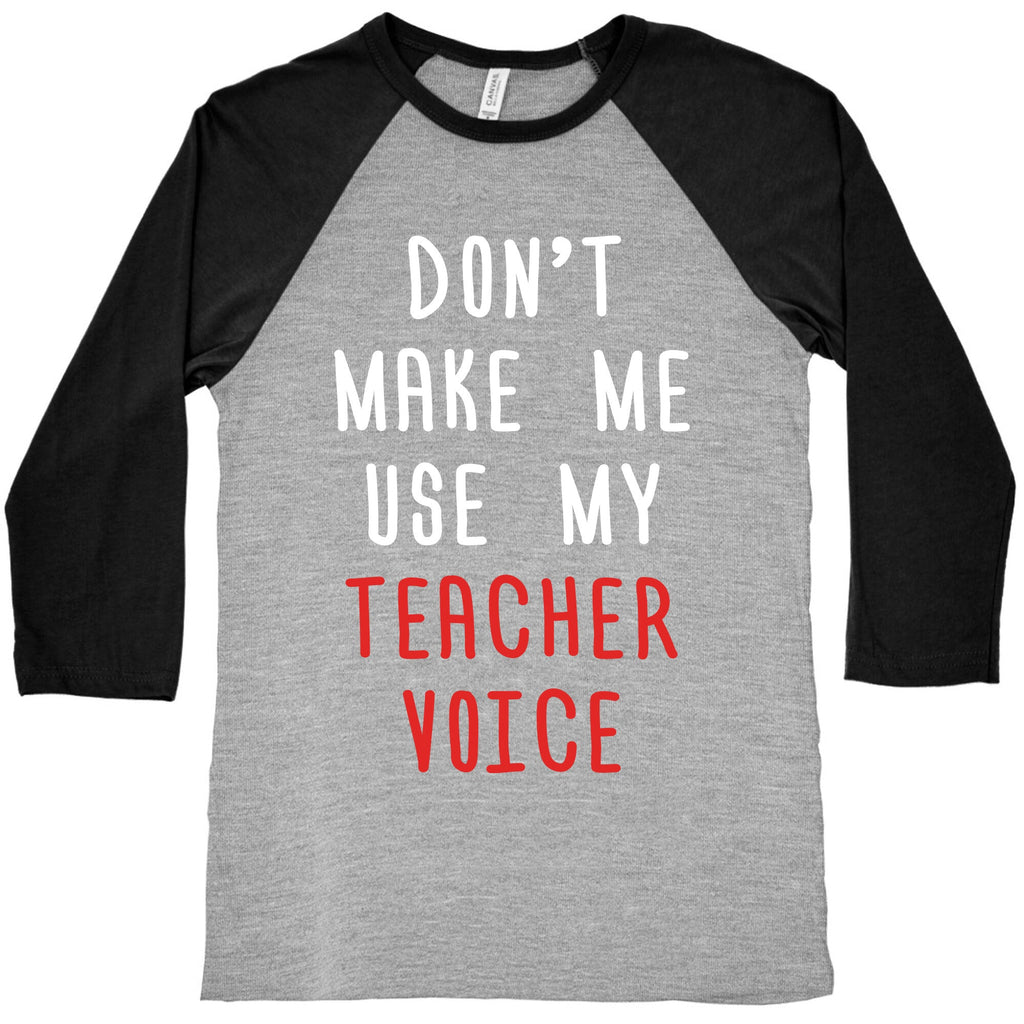 Don't Make Me Use My Teacher Voice Baseball Tee Hoodie, Sweatshirt | CoreVibeTees.com (Image 2)