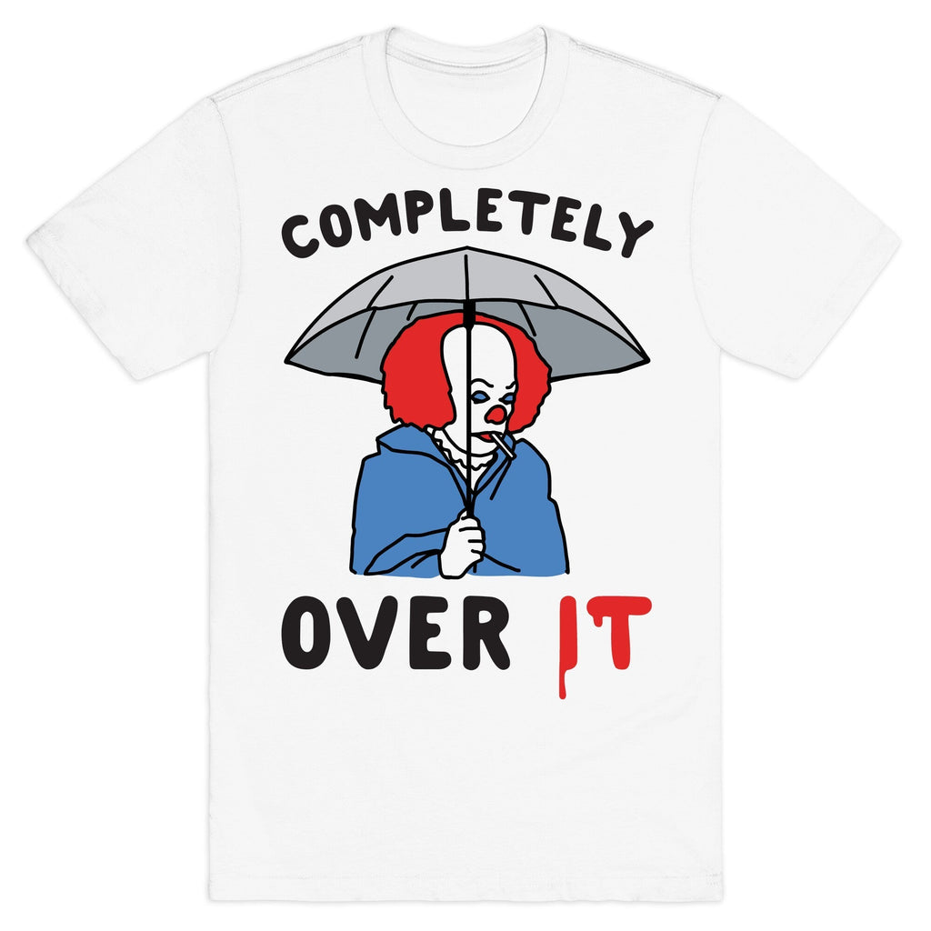 Completely Over It Parody T-Shirt Hoodie, Sweatshirt | CoreVibeTees.com (Image 2)