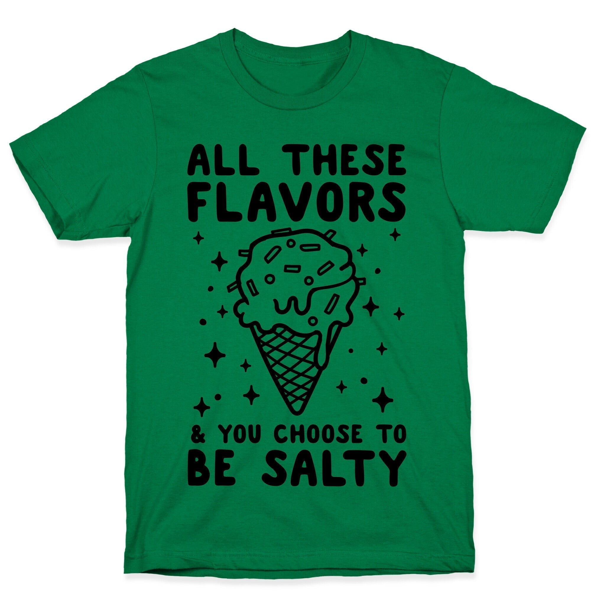 All These Flavors And You Choose To Be Salty T-Shirt Hoodie, Sweatshirt | CoreVibeTees.com (Image 4)