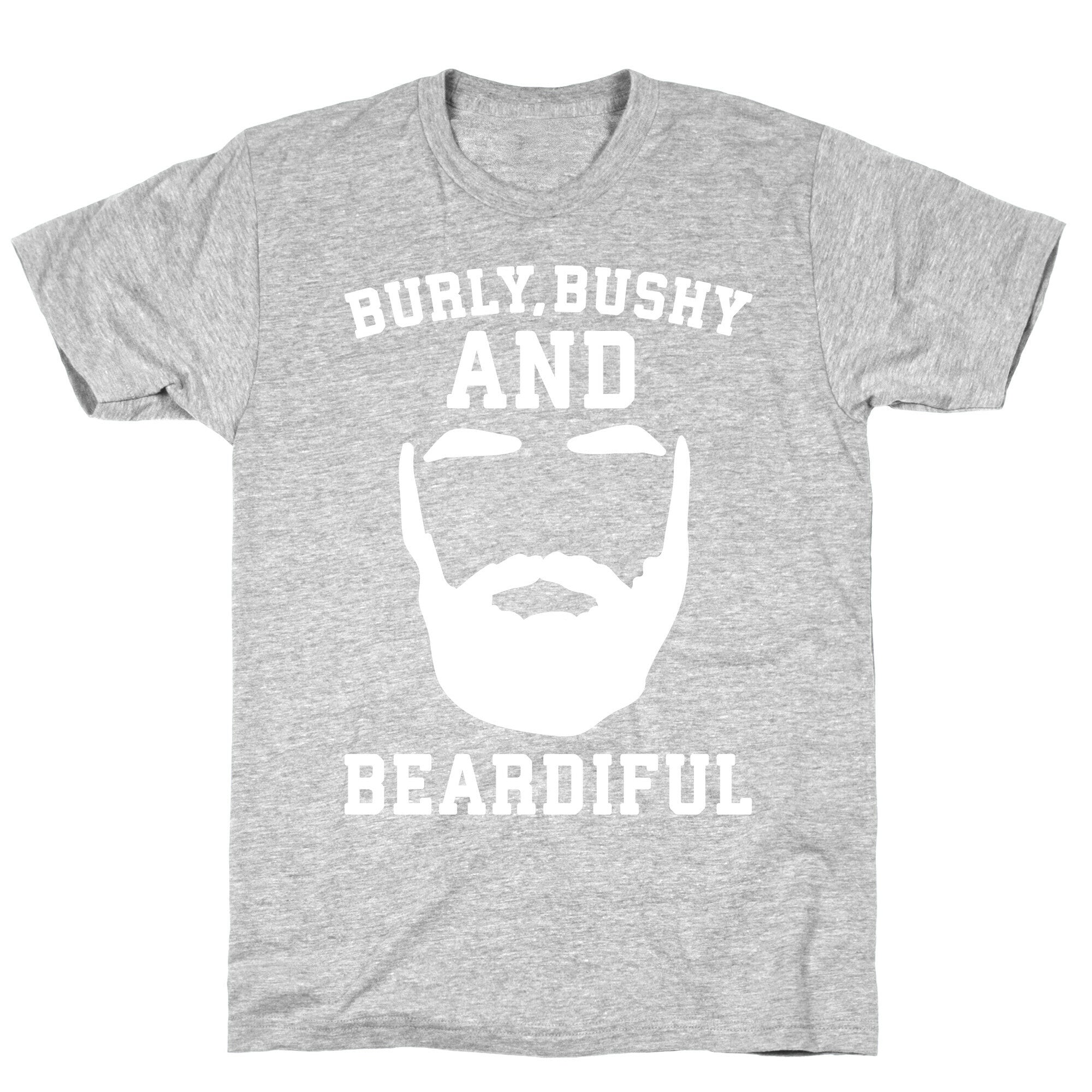 Burly Bushy and Beardiful White Print T-Shirt Hoodie, Sweatshirt | CoreVibeTees.com (Image 2)