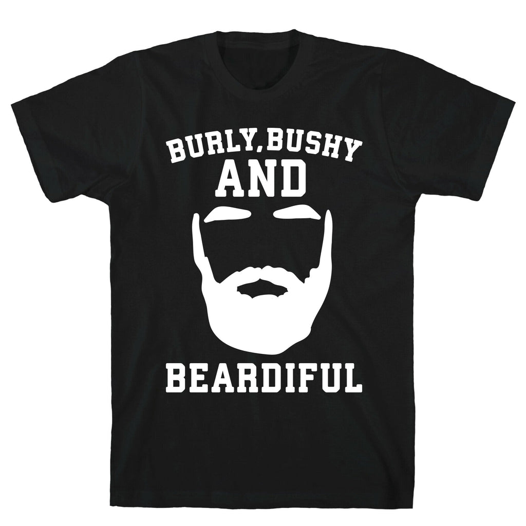 Burly Bushy and Beardiful White Print T-Shirt Hoodie, Sweatshirt | CoreVibeTees.com (Image 1)