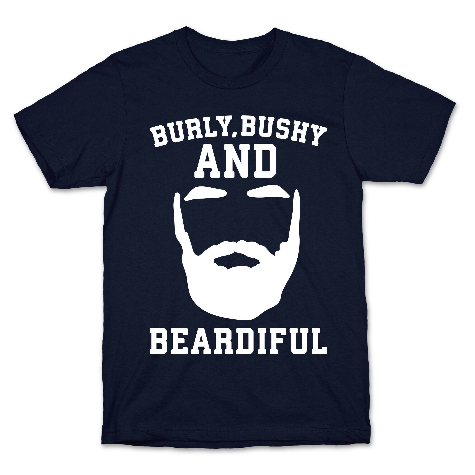 Burly Bushy and Beardiful White Print T-Shirt Hoodie, Sweatshirt | CoreVibeTees.com (Image 4)