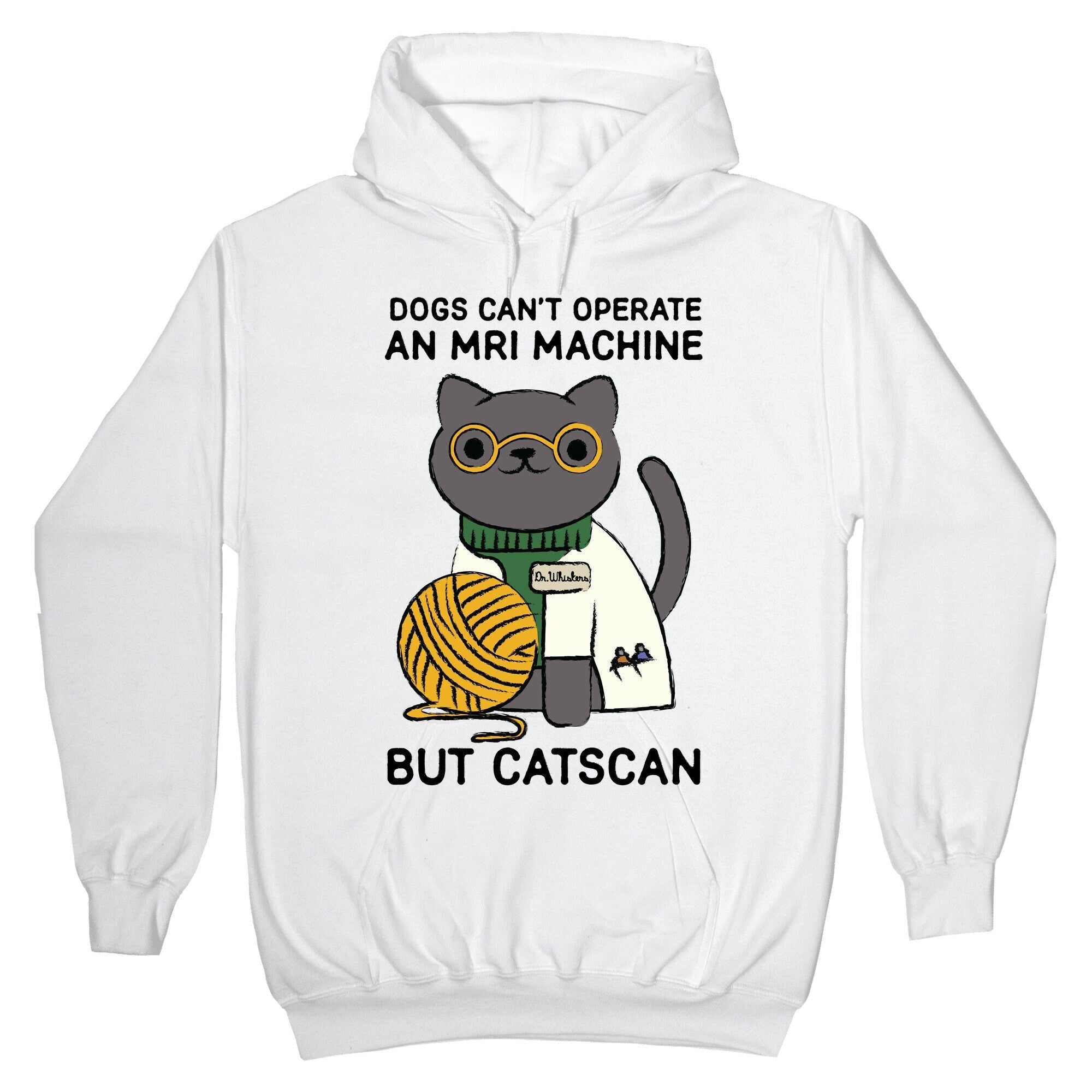 Dogs Can't Operate an MRI Machine Hoodie T-Shirts, Sweatshirt | CoreVibeTees.com
