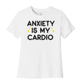 Anxiety Is My Cardio Women's Cotton Tee Hoodie, Sweatshirt | CoreVibeTees.com (Image 1)