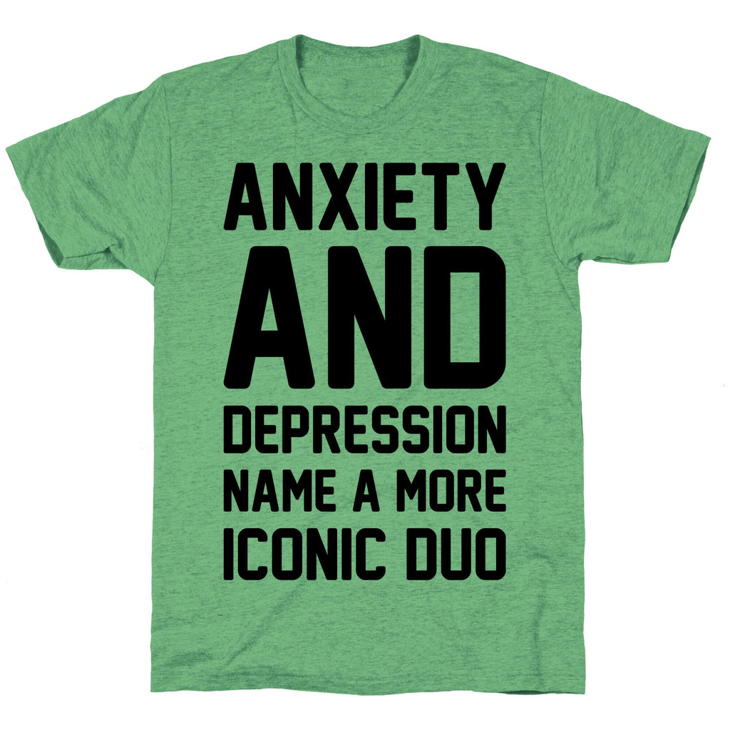 Anxiety and Depression Name A More Iconic Duo Unisex Triblend Tee Hoodie, Sweatshirt | CoreVibeTees.com (Image 1)