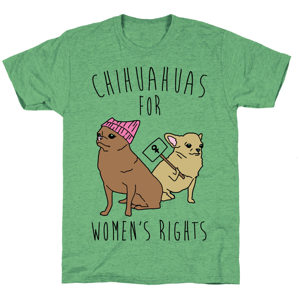 Chihuahuas For Women's Rights  Unisex Triblend Tee Hoodie, Sweatshirt | CoreVibeTees.com (Image 1)