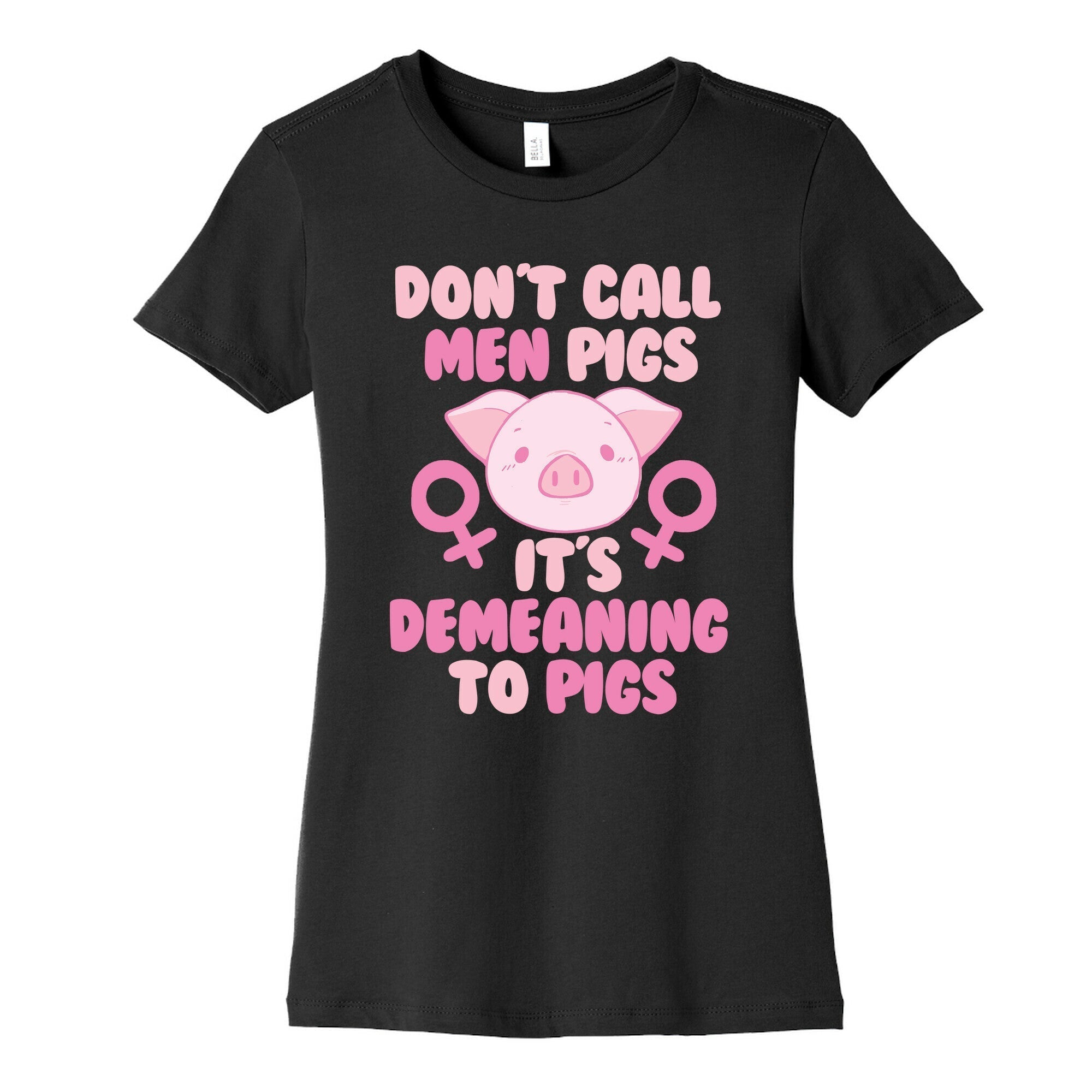 Don't Call Men "Pigs" -- It's Demeaning to Pigs  Women's Cotton Tee Hoodie, Sweatshirt | CoreVibeTees.com (Image 5)