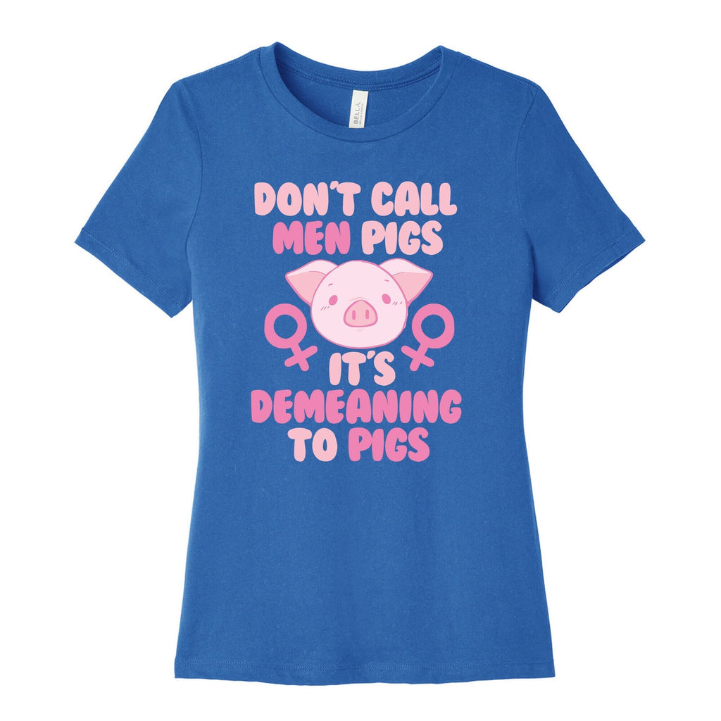 Don't Call Men "Pigs" -- It's Demeaning to Pigs  Women's Cotton Tee Hoodie, Sweatshirt | CoreVibeTees.com (Image 3)