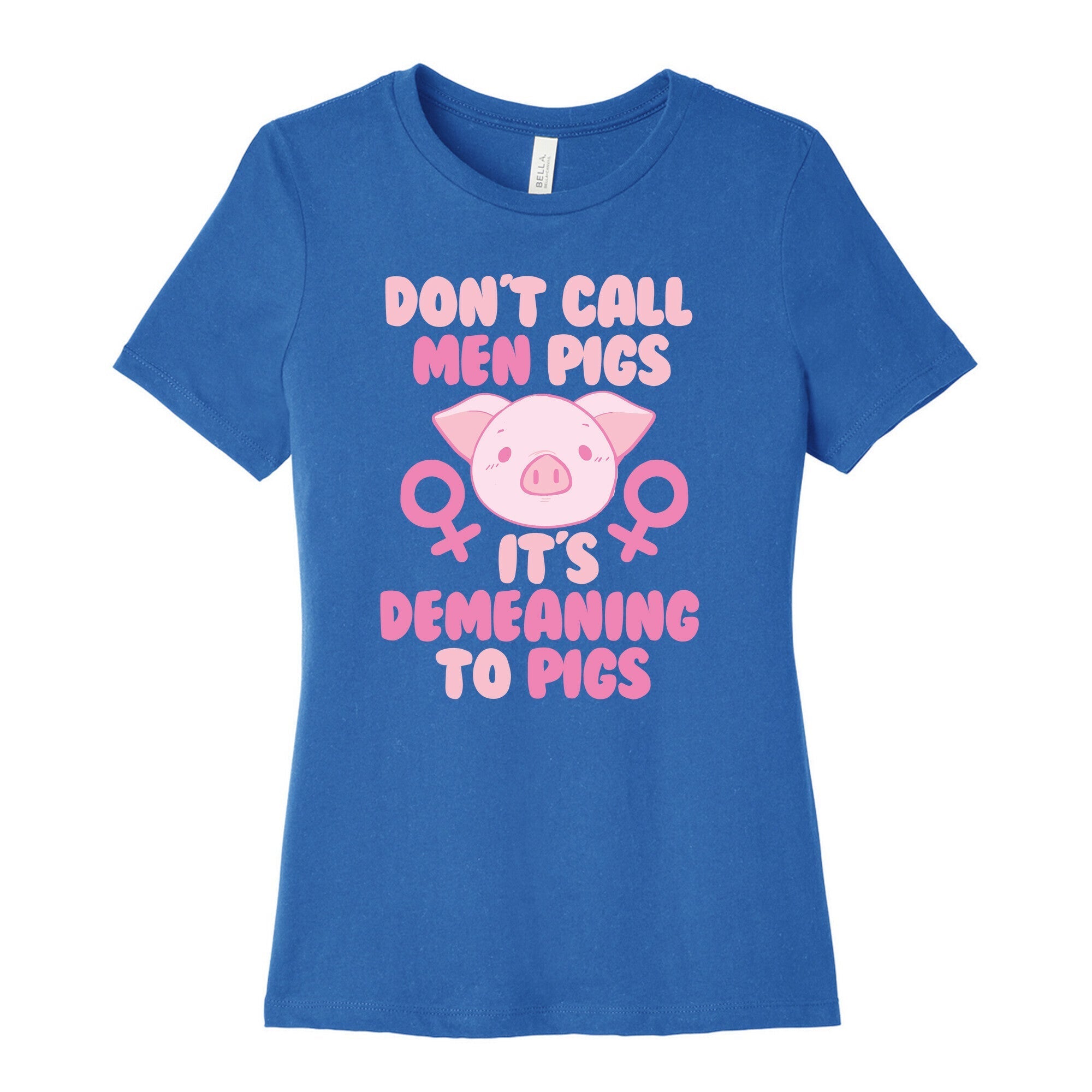 Don't Call Men "Pigs" -- It's Demeaning to Pigs  Women's Cotton Tee Hoodie, Sweatshirt | CoreVibeTees.com (Image 3)