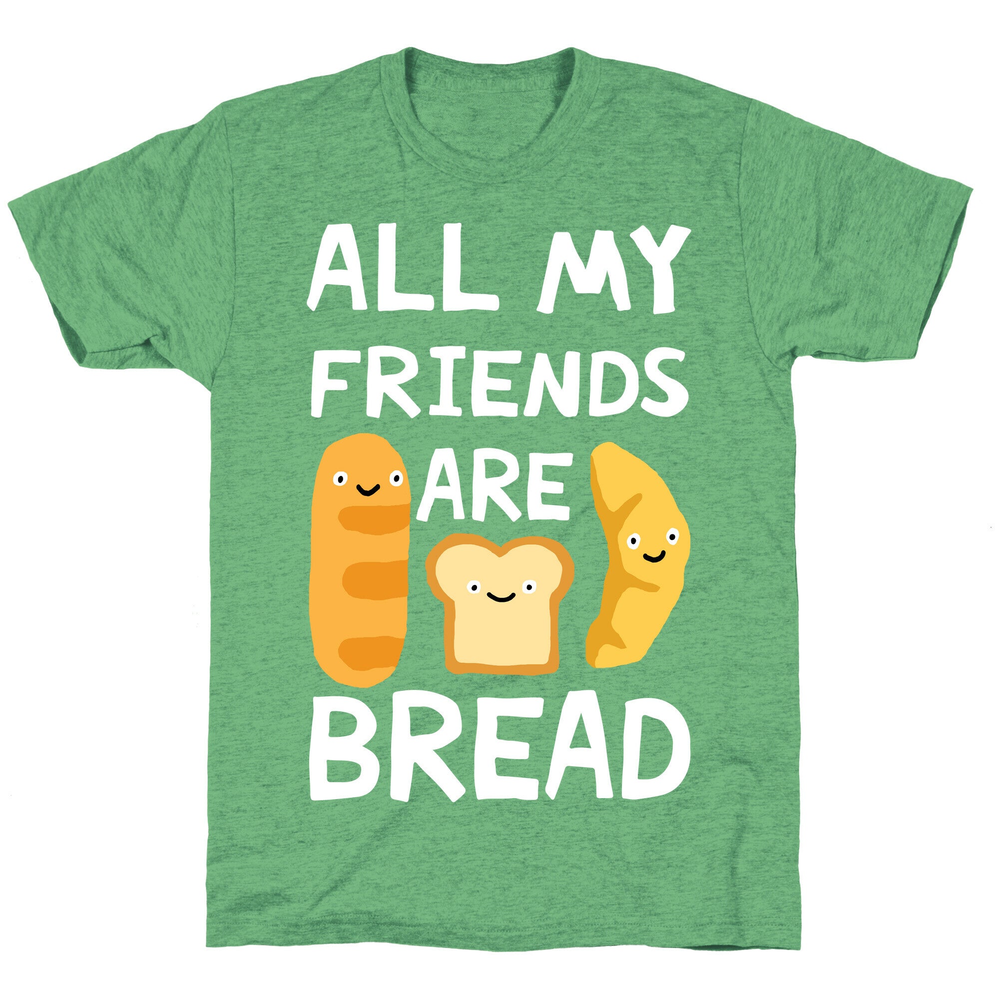 All My Friends Are Bread Unisex Triblend Tee Hoodie, Sweatshirt | CoreVibeTees.com (Image 2)
