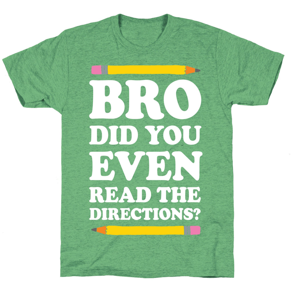 Bro Did You Even Read The Directions Teacher Unisex Triblend Tee Hoodie, Sweatshirt | CoreVibeTees.com (Image 2)
