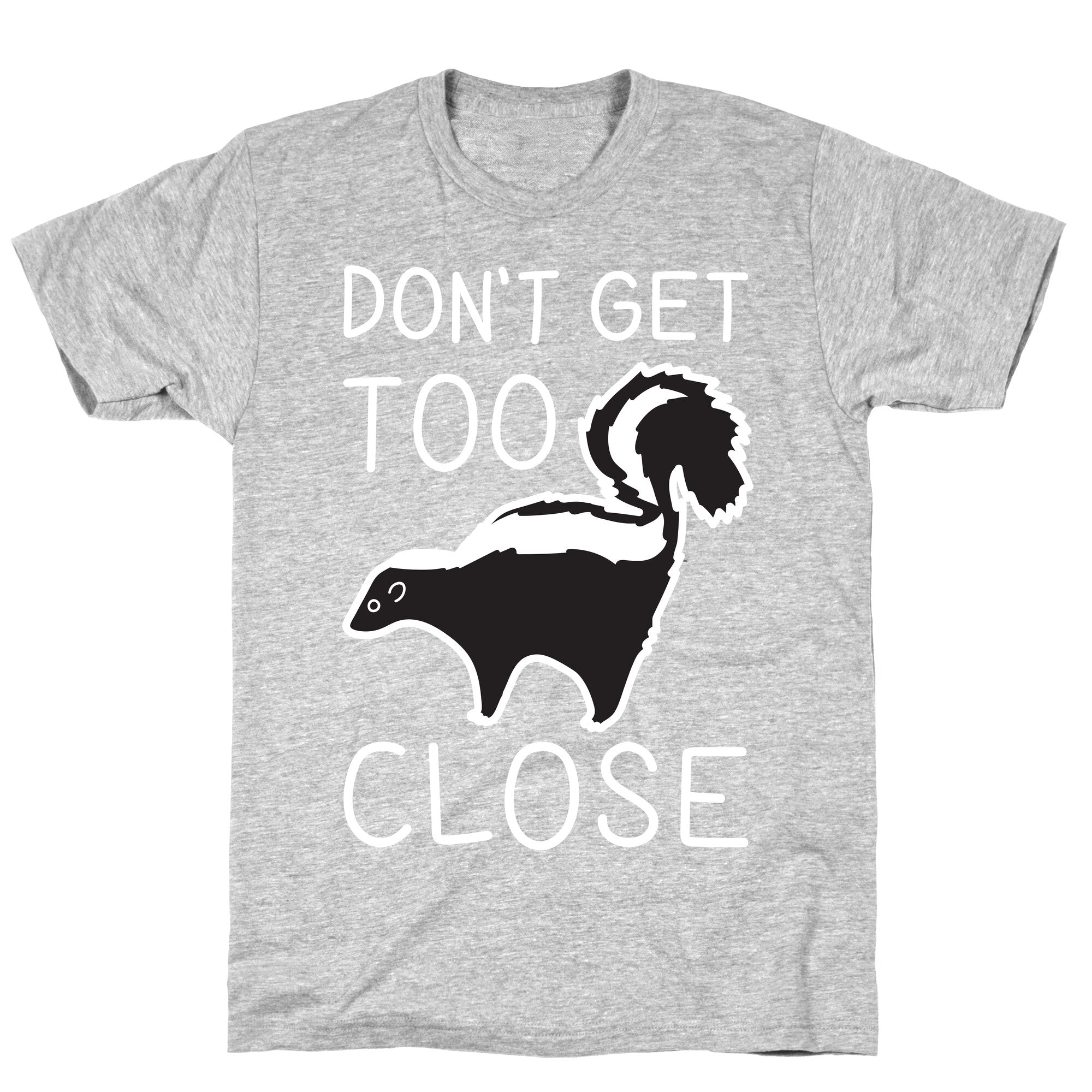 Don't Get Too Close T-Shirt Hoodie, Sweatshirt | CoreVibeTees.com (Image 2)