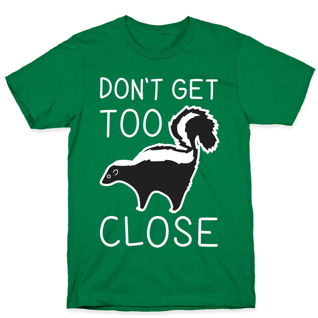 Don't Get Too Close T-Shirt Hoodie, Sweatshirt | CoreVibeTees.com (Image 3)