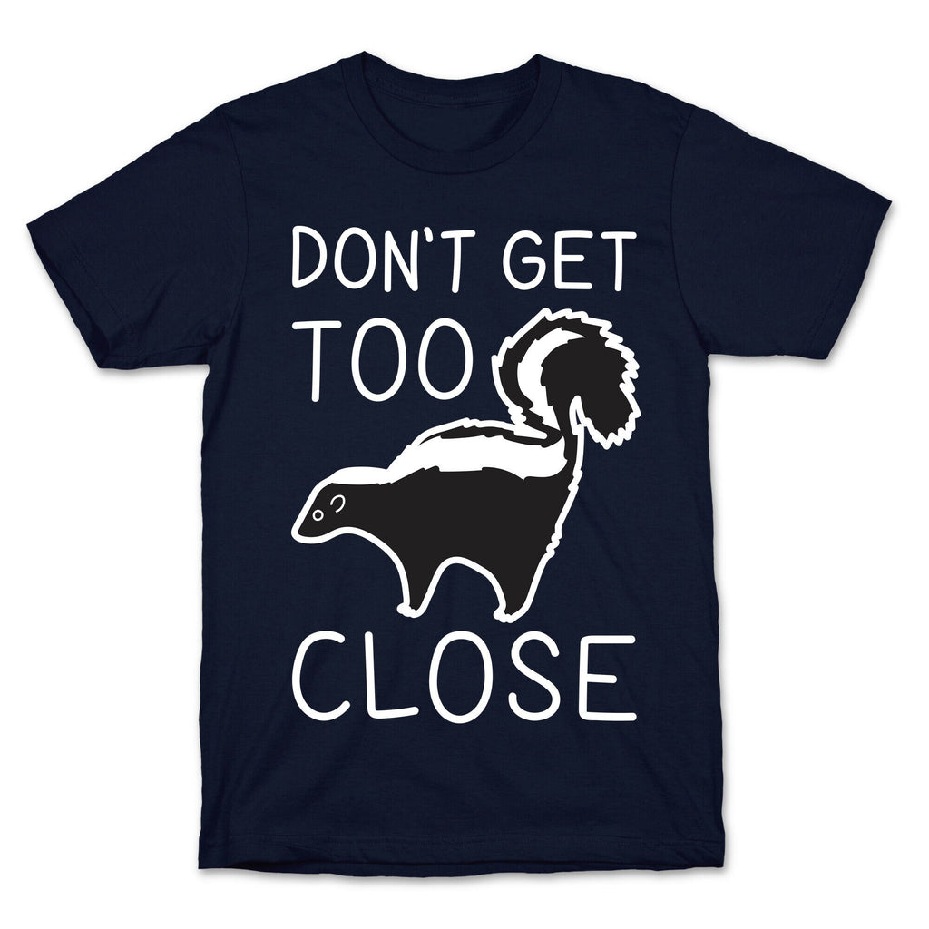 Don't Get Too Close T-Shirt Hoodie, Sweatshirt | CoreVibeTees.com (Image 4)