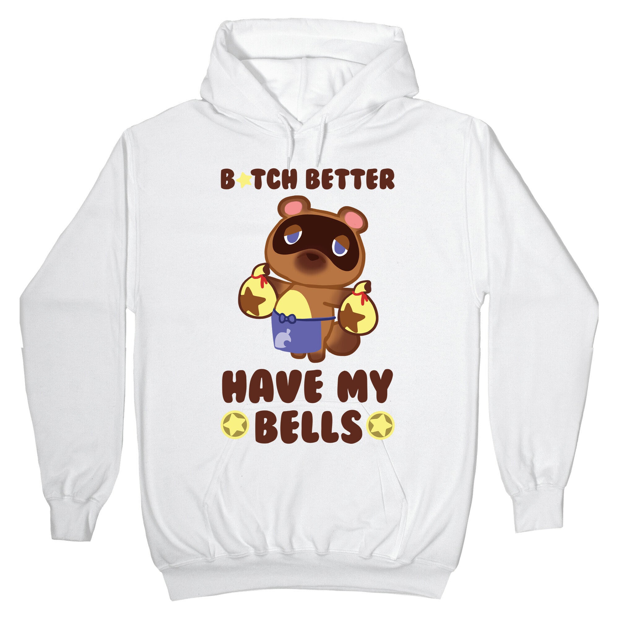 B*tch Better Have My Bells - Animal Crossing Hoodie T-Shirts, Sweatshirt | CoreVibeTees.com