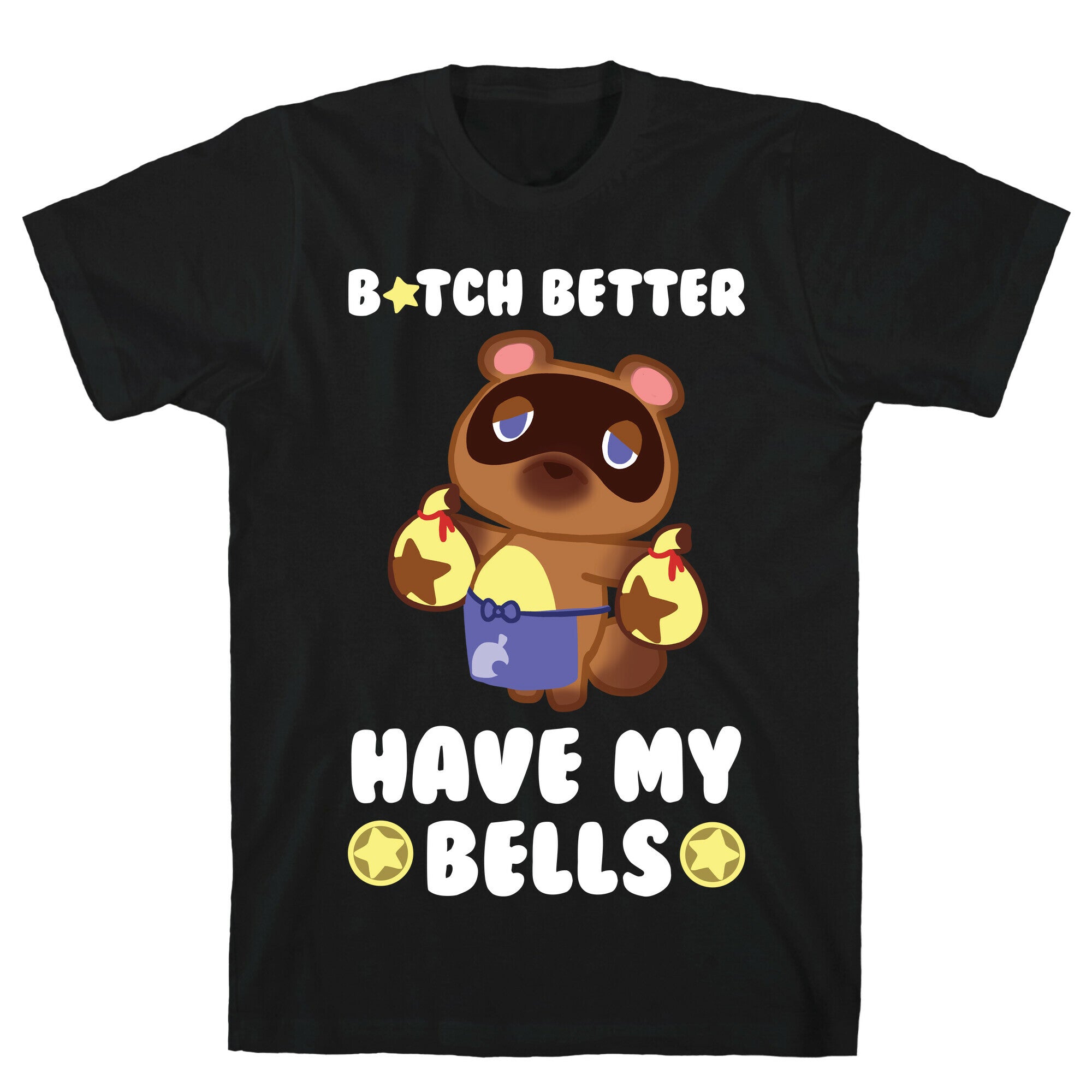 B*tch Better Have My Bells - Animal Crossing T-Shirt Hoodie, Sweatshirt | CoreVibeTees.com (Image 1)