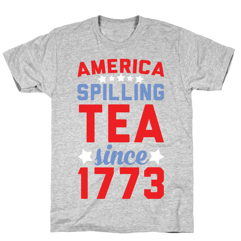 America: Spilling Tea Since 1773 T-Shirt Hoodie, Sweatshirt | CoreVibeTees.com (Image 2)