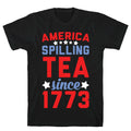 America: Spilling Tea Since 1773 T-Shirt Hoodie, Sweatshirt | CoreVibeTees.com (Image 1)