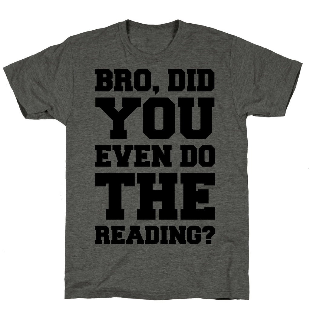 Bro Did You Even Do The Reading Unisex Triblend Tee Hoodie, Sweatshirt | CoreVibeTees.com (Image 2)